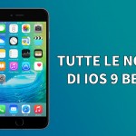 iOS 9 beta 4: ecco tutte le novità introdotte su iPhone