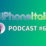 “Ci hanno rubato il Podcast!” – iPhoneItalia Podcast #68