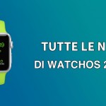 watchOS 2 beta 5: ecco tutte le novità introdotte su Apple Watch