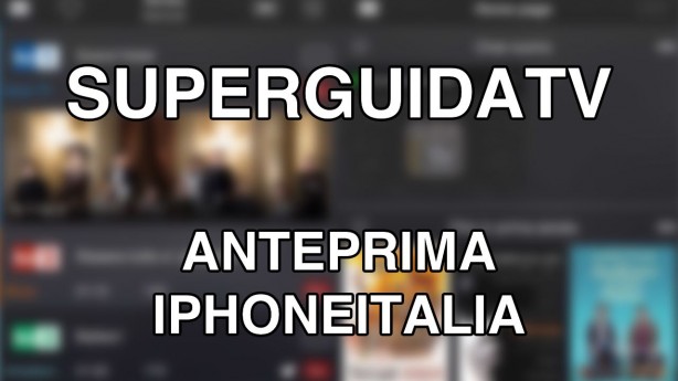 SuperGuidaTV: in arrivo un’app per tutti gli amanti della televisione – ANTEPRIMA – [VIDEO]