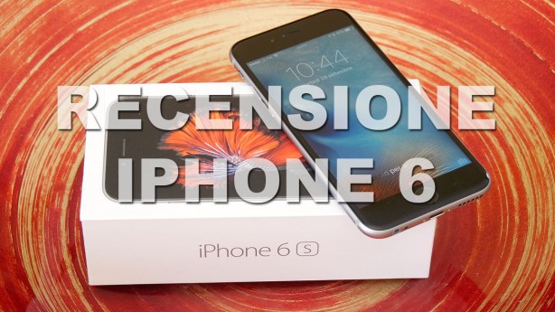 Recensione iPhone 6s: Apple a muso duro contro la concorrenza – VIDEO
