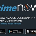 Amazon Prime Now arriva in Italia: consegne in un’ora a Milano, e presto in tante altre città