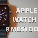 Apple Watch: otto mesi dopo – VIDEO