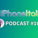 “In quattro per due piccoli, ma grandi dispositivi iOS” – iPhoneItalia Podcast #100