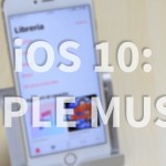 Focus: le novità dell’app Musica in iOS 10