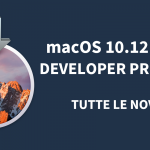 macOS 10.12 Sierra: ecco tutte le novità della Developer Preview 1 in anteprima – VIDEO