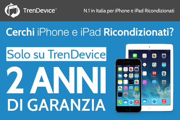 TrenDevice porta a 2 anni la Garanzia su iPhone e iPad ricondizionati