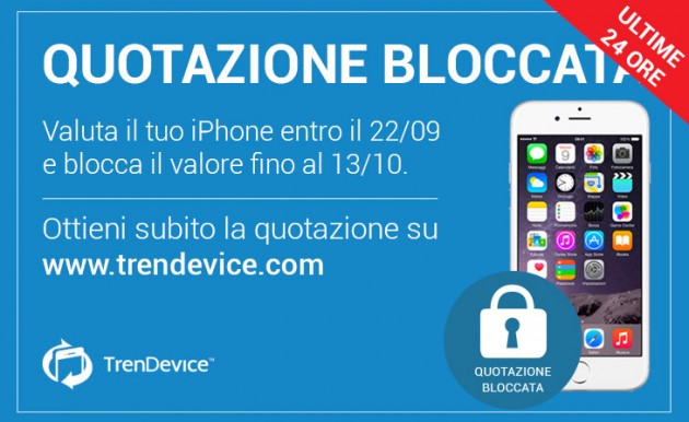 ULTIME 24 ORE: In attesa di iPhone 7? Blocca la quotazione del tuo usato su TrenDevice!