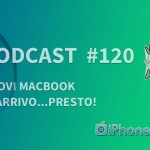 Nuovi MacBook in arrivo…presto! – iPhoneItalia Podcast #120