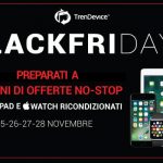 BlackFriDays TrenDevice: da domani, 4 giorni No-Stop