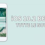 iOS 10.2 Beta 2: tutte le novità introdotte su iPhone!