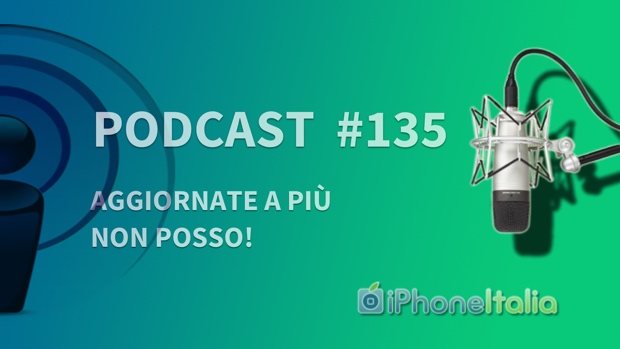 Aggiornate a più non posso! – iPhoneItalia Podcast #135
