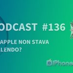 Ma Apple non stava fallendo? – iPhoneItalia Podcast #136