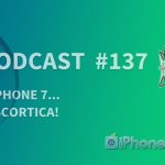L’iPhone 7… si scortica! – iPhoneItalia Podcast #137