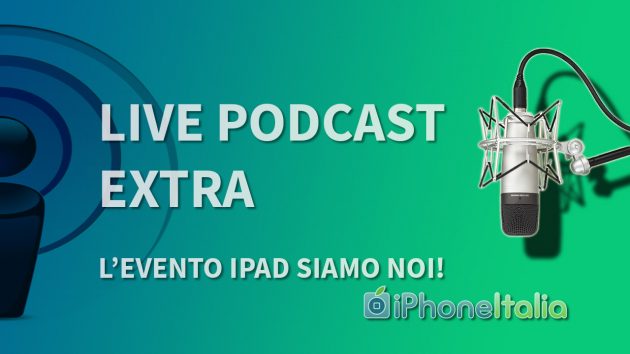 LIVE Podcast EXTRA: L’evento iPad siamo noi! – iPhoneItalia Podcast #live