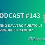 Hanno davvero rubato le password di iCloud? – iPhoneItalia Podcast #143