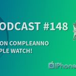 Buon compleanno Apple Watch! – iPhoneItalia Podcast #148