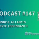iPhone 8: al lancio scorte abbondanti! – iPhoneItalia Podcast #147