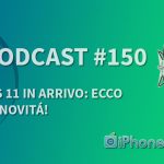 iOS 11 in arrivo: ecco le novità! – iPhoneItalia Podcast #150