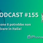 iPhone 8 potrebbe non arrivare in Italia! – iPhoneItalia Podcast #155