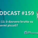 iOS 11: è davvero brutto su schermi piccoli? – iPhoneItalia Podcast #159