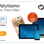 ULTIME ORE di SuperValutazione: TrenDevice acquista il vostro iPhone, iPad e Mac regalandovi 50€ in più. Fino alle 23:59 di oggi 31 Luglio!