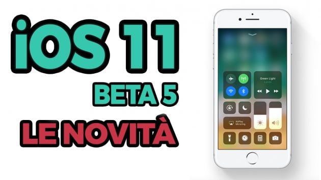 iOS 11 beta 5: ecco TUTTE le novità introdotte su iPhone! – VIDEO