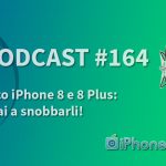 Ecco iPhone 8 e 8 Plus: guai a snobbarli! – iPhoneItalia Podcast #164