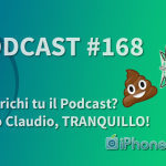 Lo carichi tu il Podcast? Certo Claudio, TRANQUILLO! iPhoneItalia Podcast #168