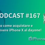 Ecco come acquistare e ricevere iPhone X al dayone! – iPhoneItalia Podcast #167