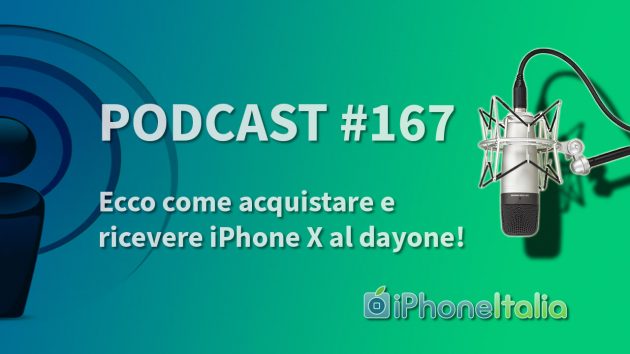 Ecco come acquistare e ricevere iPhone X al dayone! – iPhoneItalia Podcast #167