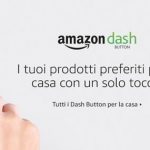 Amazon lancia 15 nuovi Dash Button!