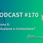 iPhone X: evoluzione o rivoluzione? – iPhoneItalia Podcast #170