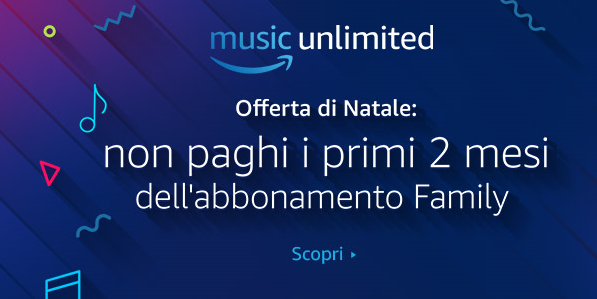 Amazon Music Unlimited: due mesi GRATIS per l’abbonamento Family!