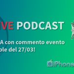 iPhoneItalia Podcast LIVE #190: ORA!