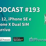 iOS 12, iPhone SE 2 e iPhone X dual SIM in arrivo – iPhoneItalia Podcast #193