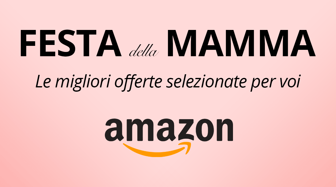 Risultati immagini per amazon festa della mamma