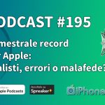Ennesima trimestrale record per Apple: analisti, errori o malafede? – iPhoneItalia Podcast #195