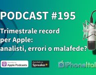Ennesima trimestrale record per Apple: analisti, errori o malafede? – iPhoneItalia Podcast #195
