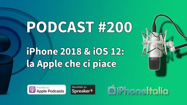 iPhone 2018 & iOS 12: la Apple che ci piace – iPhoneItalia Podcast #200