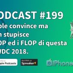 WWDC 2018: Apple convince, non stupisce. Top e Flop dell’evento – iPhoneItalia Podcast #199