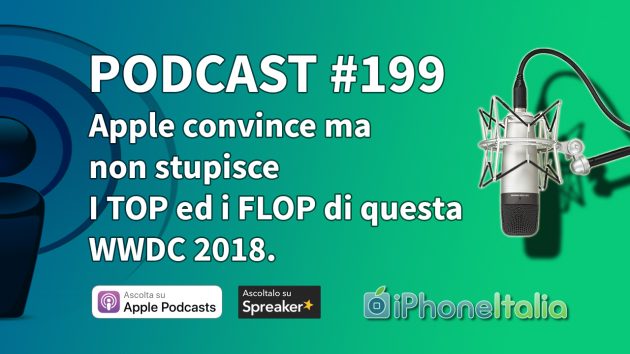 WWDC 2018: Apple convince, non stupisce. Top e Flop dell’evento – iPhoneItalia Podcast #199