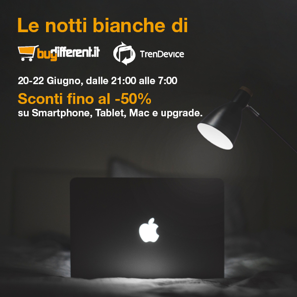 Le notti bianche di TrenDevice e BuyDifferent: sconti fino al -50% su Smartphone, Tablet e Mac Ricondizionati