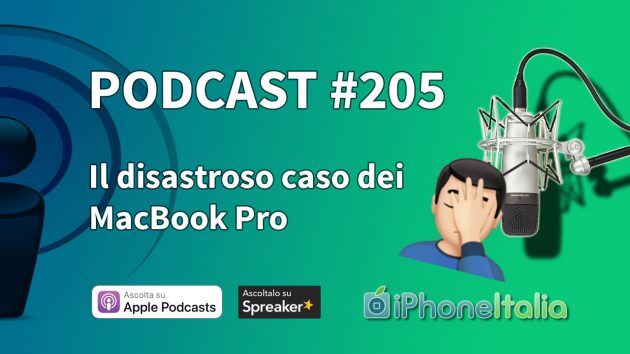 Il disastroso caso dei MacBook Pro – iPhoneItalia Podcast #205