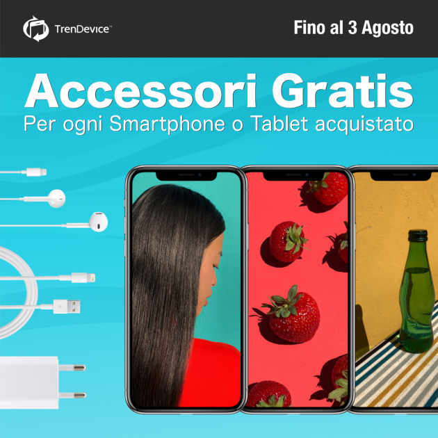 Accessori Gratis su TrenDevice: per ogni smartphone o tablet acquistato, in omaggio gli auricolari, il cavo e l’alimentatore. Fino al 3 Agosto