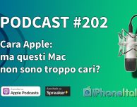 Cara Apple: ma questi Mac non sono troppo cari? – iPhoneItalia Podcast #202