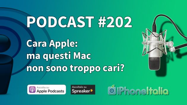 Cara Apple: ma questi Mac non sono troppo cari? – iPhoneItalia Podcast #202