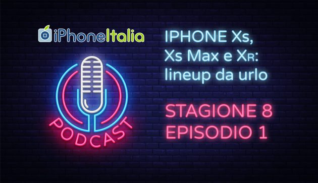 iPhone XS, XS Max e XR: una lineup da urlo – iPhoneItalia Podcast S08E01