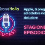 Apple, ti prego: ad ottobre non ci deludere – iPhoneItalia Podcast S08E04