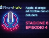 Apple, ti prego: ad ottobre non ci deludere – iPhoneItalia Podcast S08E04